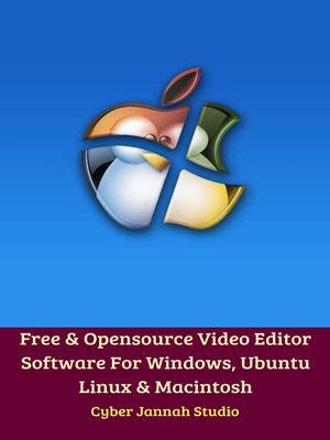 cover image of Free & Opensource Video Editor Software For Windows, Ubuntu Linux & Macintosh